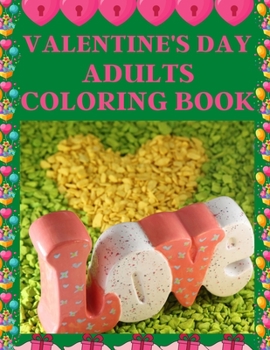 Paperback Valentine's Day Adults Coloring Book: 80 unique designs with heart shaped, flowers, flower bouquets, umbrella, love messages coloring book for valenti Book