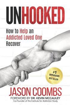 Paperback Unhooked: How to Help an Addicted Loved One Recover Book
