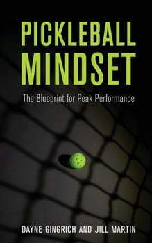 Paperback Pickleball Mindset: The Blueprint to Peak Performance Book