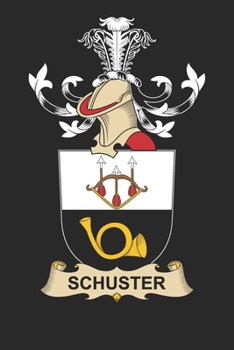 Paperback Schuster: Schuster Coat of Arms and Family Crest Notebook Journal (6 x 9 - 100 pages) Book
