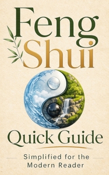 Paperback Feng Shui Quick Guide: Simplified for the Modern Reader (In a Nutshell) Book