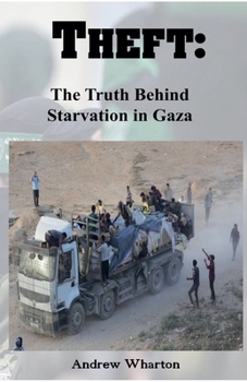 Paperback Theft: The Truth Behind Starvation in Gaza Book