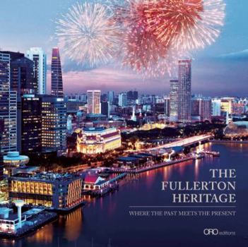 Hardcover The Fullerton Heritage: Where the Past Meets the Present Book