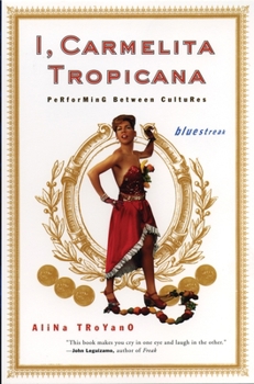 Paperback I, Carmelita Tropicana: Performing between Cultures Book