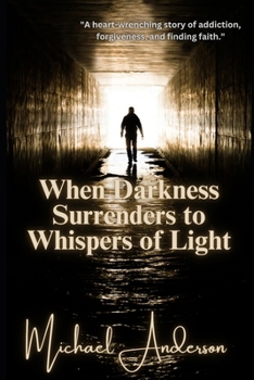 Paperback When Darkness Surrenders to Whispers of Light Book