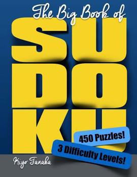 Paperback The Big Book of Sudoku: 450 Puzzles with 3 Difficulty Levels Book