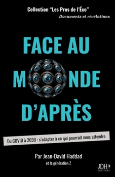 Paperback Face au monde d'après: Du COVID à 2030: s'adapter à ce qui pourrait nous attendre [French] Book