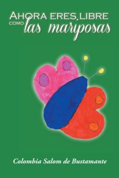 Hardcover Ahora Eres Libre Como Las Mariposas [Spanish] Book