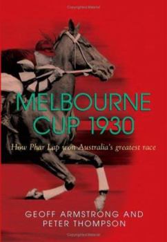 Hardcover Melbourne Cup 1930: How Phar Lap Won Australia's Greatest Race Book