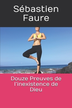 Paperback Douze Preuves de l'inexistence de Dieu [French] Book