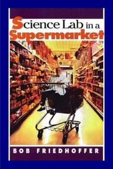 Science Lab in the Supermarket