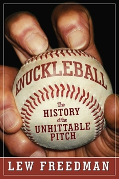 Hardcover Knuckleball: The History of the Unhittable Pitch Book