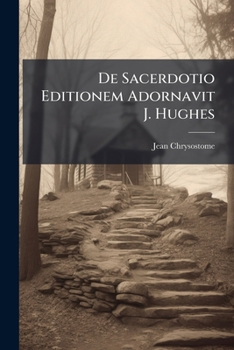Paperback De Sacerdotio Editionem Adornavit J. Hughes [Latin] Book