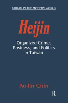 Paperback Heijin: Organized Crime, Business, and Politics in Taiwan Book