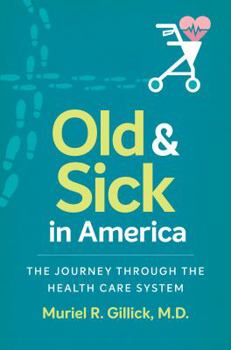 Paperback Old and Sick in America: The Journey through the Health Care System Book