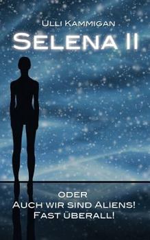 Paperback Selena II oder Auch wir sind Aliens! Fast überall! [German] Book