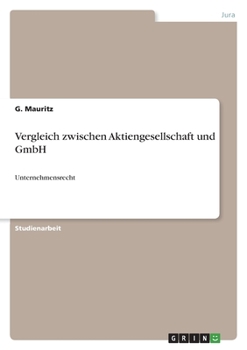 Paperback Vergleich zwischen Aktiengesellschaft und GmbH: Unternehmensrecht [German] Book