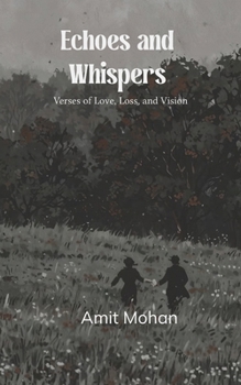 Paperback Echoes and Whispers Verses of Love, Loss, and Vision Book