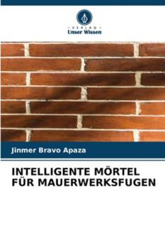 Paperback Intelligente Mörtel Für Mauerwerksfugen [German] Book