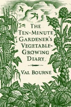 Hardcover The Ten-Minute Gardener's Vegetable-Growing Diary Book