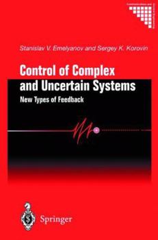 Paperback Control of Complex and Uncertain Systems: New Types of Feedback Book