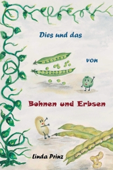 Hardcover Dies und das von Bohnen und Erbsen [German] Book