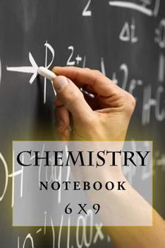 Chemistry Notebook: 6 x 9