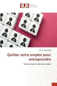 Quitter votre emploi pour entreprendre (French Edition)