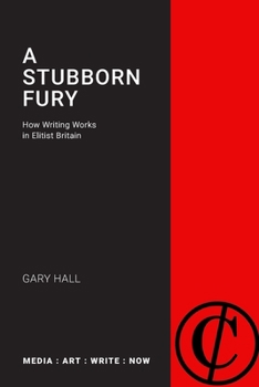 Paperback A Stubborn Fury: How Writing Works in Elitist Britain Book