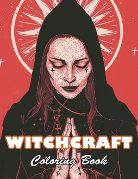 Witchcraft Coloring Book: 100+ High-quality Illustrations for All Ages