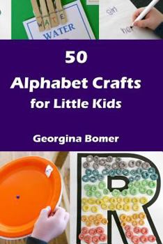 Paperback 50 Alphabet Crafts for Little Kids Book