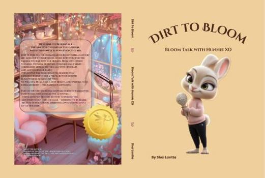 Dirt to Bloom: Bloom Talk with Hunnie XO (Dirt to Bloom: Little Daisy Sunshine Fairy)