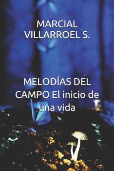 Paperback Melodías del Campo El Inicio de Una Vida [Spanish] Book