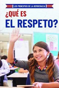 Library Binding ¿Qué Es El Respeto? (What Is Respect?) [Spanish] Book
