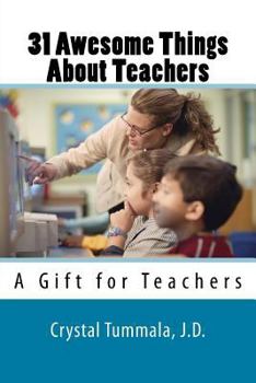 31 Awesome Things About Teachers: A Gift for Teachers