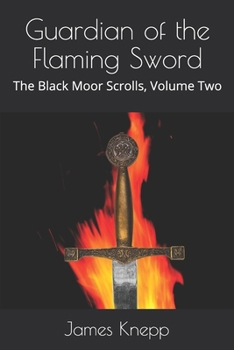 Paperback Guardian of the Flaming Sword: The Black Moor Scrolls, Volume Two Book