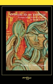 Paperback Crónicas de Un Embrujo: Ensayos Sobre Historia Y Cultura del Caribe Hispano Book