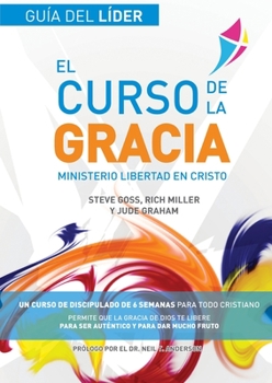 Paperback El Curso de la Gracia - Líder: Curso de la Gracia: Guía del Líder [Spanish] Book