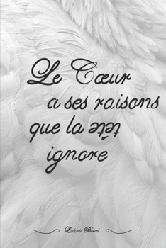 Paperback Le coeur a ses raisons que la tête ignore [French] Book