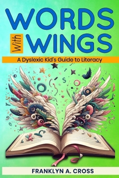 Paperback Words with Wings: A Dyslexic Kid's Guide to Literacy Book