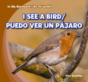 Library Binding I See a Bird / Puedo Ver Un Pájaro Book