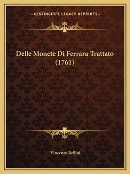 Paperback Delle Monete Di Ferrara Trattato (1761) [Italian] Book