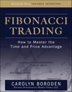Hardcover Fibonacci Trading: How to Master the Time and Price Advantage Book