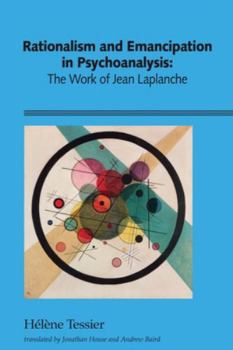 Paperback Rationalism and Emancipation in Psychoanalysis: The Work of Jean Laplanche Book