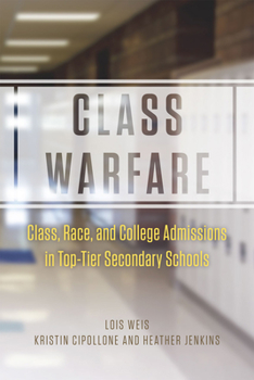 Paperback Class Warfare: Class, Race, and College Admissions in Top-Tier Secondary Schools Book