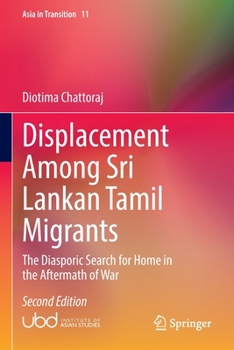 Paperback Displacement Among Sri Lankan Tamil Migrants: The Diasporic Search for Home in the Aftermath of War Book