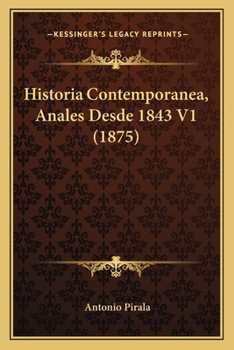 Paperback Historia Contemporanea, Anales Desde 1843 V1 (1875) [Spanish] Book