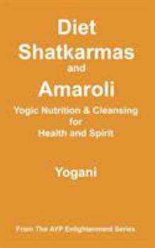 Paperback Diet, Shatkarmas and Amaroli - Yogic Nutrition & Cleansing for Health and Spirit Book