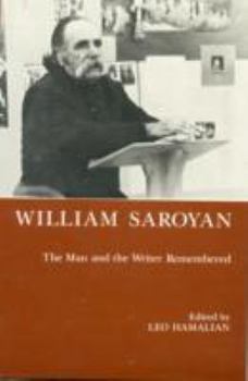 Hardcover William Saroyan: The Man and the Writer Remembered Book