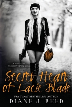 Secret Heart of Lacie Blade: A Novella in the Robbin' Hearts Series - Book #4 of the Robbin’ Hearts Series